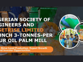 Nigerian Society of Engineers & Assetrise launch 3-tonnes-per-hour Oil Palm Mill to drive local production, export growth, and investor opportunities